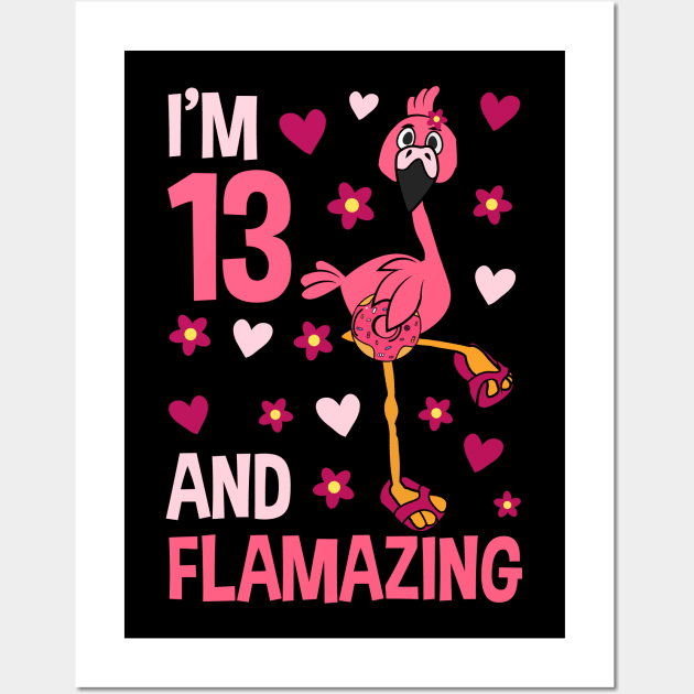 I'm 13 and Flamazing Flamingo Wall Art by Tesszero